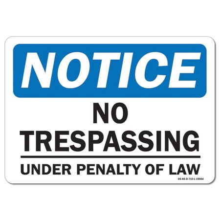 SIGNMISSION OSHA Notice Sign, 18" Height, 24" Width, Aluminum, No Trespassing Under Penalty Of Law, Landscape OS-NS-A-1824-L-19554